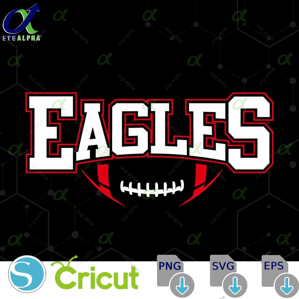 Eagles Mascot Svg Png Eagles Football Svg Varsity Eagles Shirt School Spirit Mascot Svg Football Cheer Sublimation Football Mom Svg